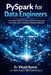 PySpark for Data Engineers: A Complete Hands-On Guide to Big Data Processing, Cloud Data Lakes, Streaming, Performance Optimization, and Real-World Pi by Vikash Kumar