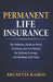 Permanent Life Insurance: The Definitive Guide to Whole, Universal, and IUL Policies for Lifelong Coverage and Building Cash Value by Brunette Ramos