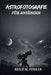 Astrofotografie Für Anfänger by Reece M. Fowler