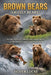 Brown Bears ( Grizzly Bears ): Biology, Behavior, Habitat, and Conservation of the World's Largest Land Carnivores by Oliver Lucas