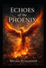 Echoes of the Phoenix by Briana Reitzammer