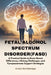Fetal Alcohol Spectrum Disorder(fasd): A Practical Guide to Brain-Based Differences, Lifelong Challenges, and Compassionate Support Strategies by Arelia Northbridge