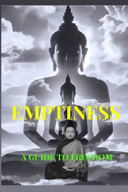Emptiness: A Guide to Freedom, Interbeing and Happiness by Tenzin Tsazin, Lobsang Tsering, Lumo Karmo