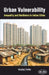 Urban Vulnerability: Inequality and Resilience in Indian Cities by Sanjay Jothe