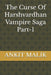 The Curse Of Harshvardhan Vampire Saga Part-1 by Ankit Malik