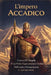L'impero Accadico: L'ascesa Di Sargon E La Prima Superpotenza Globale Nell'antica Mesopotamia by E. Camden Rowe