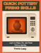 Quick Pottery Firing Skills: Learn to Shape, Fire, and Finish Pottery Quickly by Yvette Lang