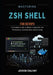 Mastering Zsh Shell for DevOPs: A Complete Guide to Modern Command-Line Productivity, Customization and Scripting by Jackson Chalfant