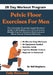 Pelvic Floor Exercises For Men: The Complete illustrated Kegel workout Guide to Strengthen your Core, Improve Bladder Control, Enhance Erections and B by Neil Stephens