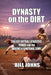 Dynasty on the Dirt: College Softball Dynasties, Power, and the Making of a National Game by Bill Johns