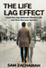 The Life Lag Effect: Why You're Living One Stress Behind and How to Catch Up by Sam Zachariah