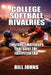 College Softball Rivalries: The Fierce Matchups That Built the Fastpitch Era by Bill Johns