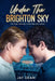 Under The Brighton Sky by Jay Dean