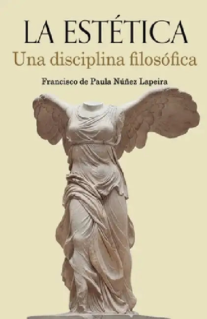 La Estética. Una disciplina filosófica by Francisco de Paula Núñez Lapeira