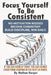 Focus Yourself to Be Consistent: A practical mindset and habit system that builds self discipline, beats procrastination, and grows real confidence th by Nathan Harper