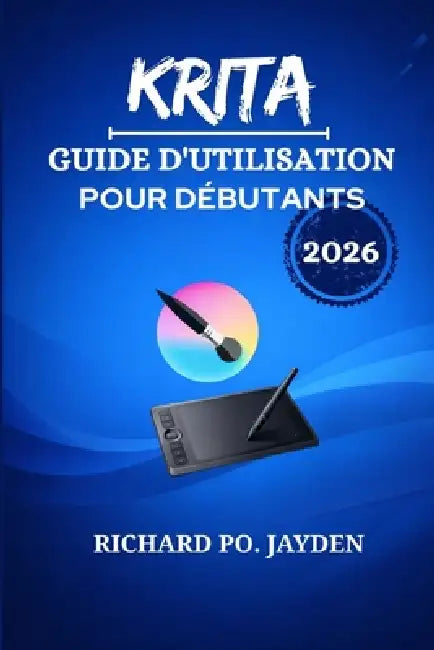 Krita Guide d'Utilisation Pour Débutants 2026 by Richard Po Jayden