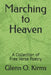 Marching to Heaven: A Collection of Free Verse Poetry by Glenn O. Kirms