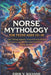Norse Mythology for Teens Ages 13-18: Epic Viking Legends, Powerful Gods, Heroes, Creatures, and Ancient Tales Retold for Young Readers. by Eirik V. Solvane