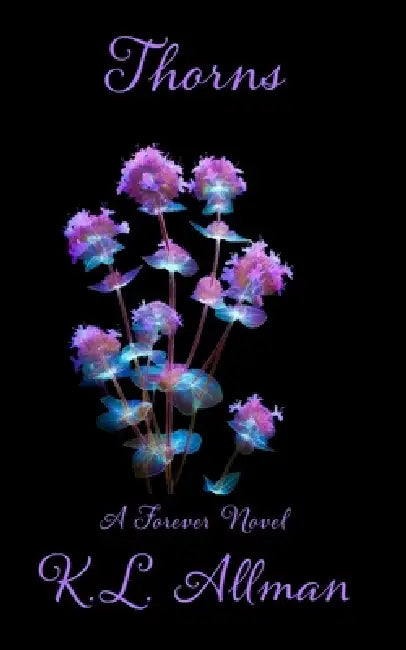 Forever Thorns by K. L. Allman