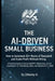 The AI-Driven Small Business: How to Automate 20+ Hours of Busywork and Scale Profit Without Hiring. by Wesley Goncalves