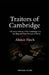 Traitors of Cambridge: The Secret History of the Cambridge Five Spy Ring and Their Betrayal of Britain by Alistair Finch, Universal History
