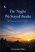 The Night We Stayed Awake: 100 Poems For The Restless Mind by Pryanshu Bhati
