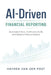 AI-Driven Financial Reporting: Automated Close, Continuous Audit, and Adaptive Finance Systems by Danny Munrow, Hayden Van Der Post