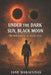 Under the Dark Sun, Black Moon: The Redemption of Alaric Grey by Jane Daracunas