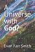 A Universe with God? by Evan Farr Smith