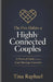 The five Habits of Highly Connected Couples: A Practical Guide from a Lead Marriage Counselor by Tina Raphael