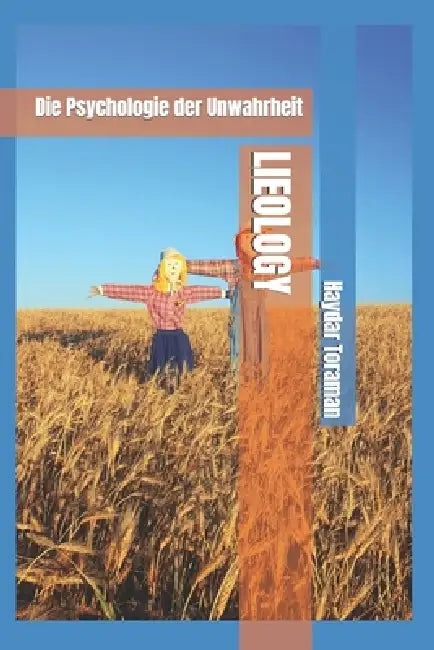 Lieology: Die Psychologie der Unwahrheit by Haydar Toraman