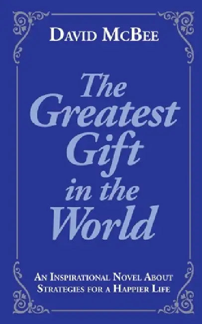 The Greatest Gift in the World by David McBee