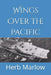 Wings Over The Pacific by Herb Marlow