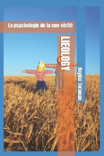 Lieology: La psychologie de la non-vérité by Haydar Toraman
