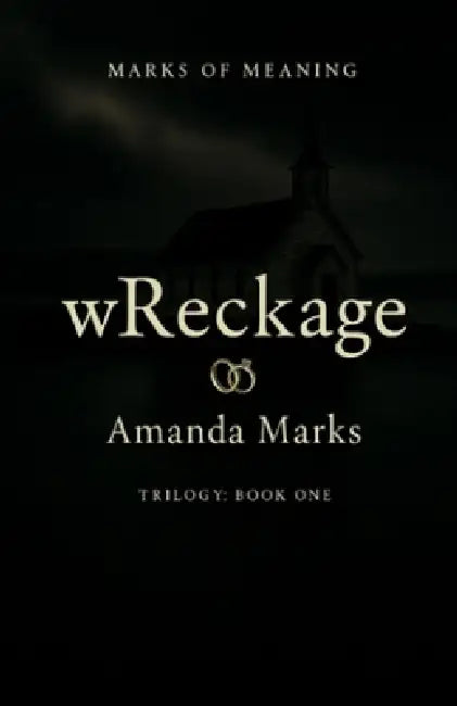 wReckage: The Becoming Trilogy: Book One by Amanda Marks