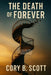 The Death of Forever: How Losing Faith, Surviving Five Strokes, and Relearning Life Changed Everything. by Cory B. Scott