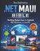 The Definitive .NET MAUI BIBLE: Building Robust Apps for Android, iOS, Windows, and macOS by Anderson Noah Schmoe
