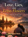 Love, Lies, and Lotus Flowers: What Expats Get Wrong About Dating and Marriage in Thailand by Marlowe Paul