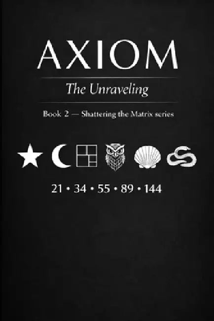Axiom, the Unraveling by Cassie Rich