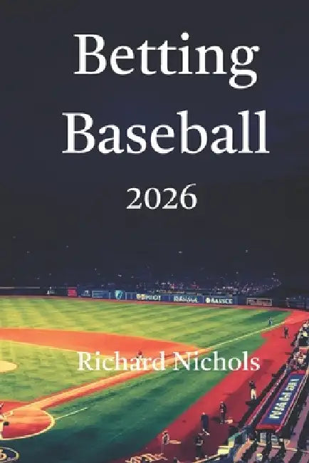 Betting Baseball by Richard Nichols