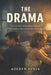 The Drama: A Love Story About What Happens When Certainty Starts to Feel Like a Performance by Aderyn Fenix