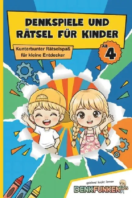 Denkspiele & Rätsel für Kinder: Spielerische Übungen zur Förderung von Konzentration, Wahrnehmung, Feinmotorik und Denkfähigkeit ab 4 Jahren by Stefanie Hildebrand