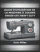 Guide d'Utilisation de la Machine À Coudre Singer 4411 Heavy Duty: Comment configurer, utiliser et entretenir votre machine pour des performances à lo by Evan Miles