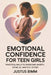 Emotional Confidence For Teen Girls: Practical Skills to Overcome Anxiety, Speak Up, and Feel Secure by Justus Bimm