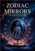 Zodiac Mirrors: Seeing Your True Self Through the Wisdom of the Stars by Elizabeth C. Bridger