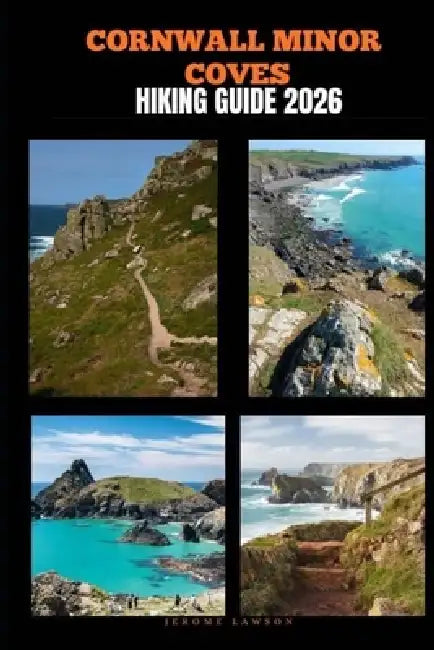 Cornwall Minor Coves Hiking Guide 2026 by Jerome Lawson