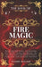 The Book of Fire Magic: Mastering Red Magic, Foundations, Fire Spells, Protection Rituals, the Use of Crystals and Magical Plants, Divination, and Adv by Pierre Binard