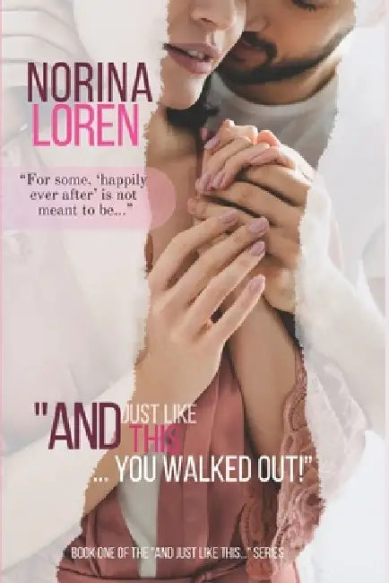 And Just Like This...: You Walked Out by Norina Loren