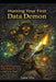 Hunting Your First Data Demon by Jane Hu