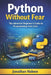Python Without Fear: The Absolute Beginner's Guide to Programming from Zero by Calderin Shaw, Jonathan Haleen